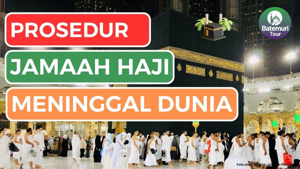 Ini Dia Prosedur Pengurusan Jamaah Haji yang Meninggal Dunia, Apa Boleh Dipulangkan ke Indonesia?